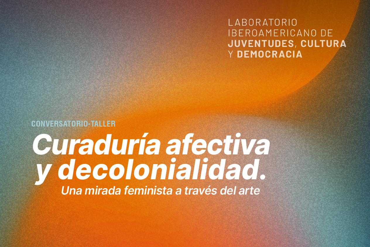 Curaduría afectiva y decolonialidad