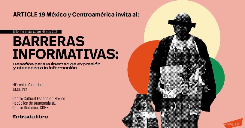 Barreras informativas: desafíos para la libertad de expresión y el acceso a la información en México