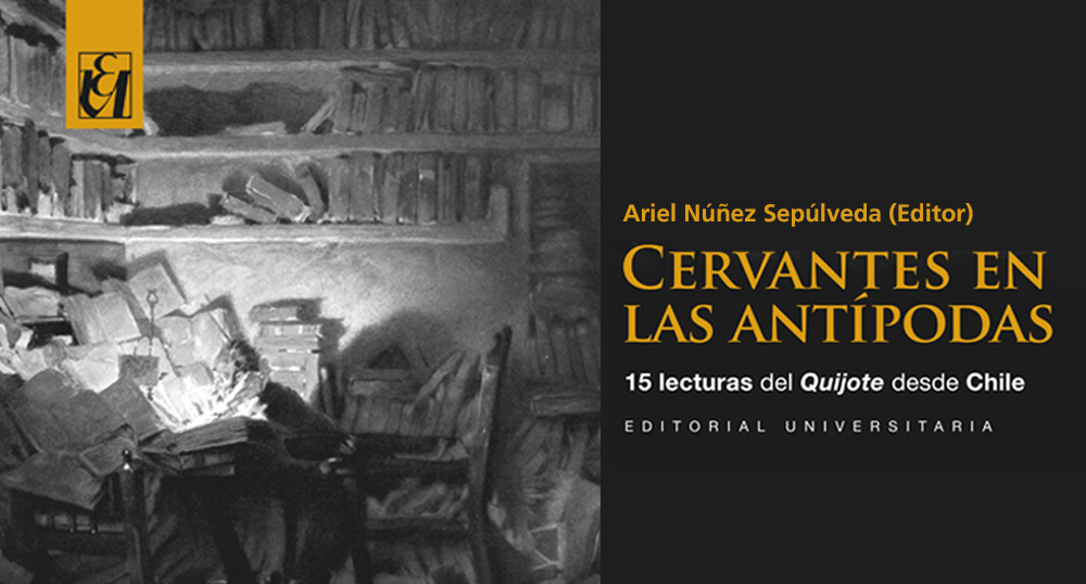 Cervantes en las Antpodas 15 lecturas del Quijote desde Chile