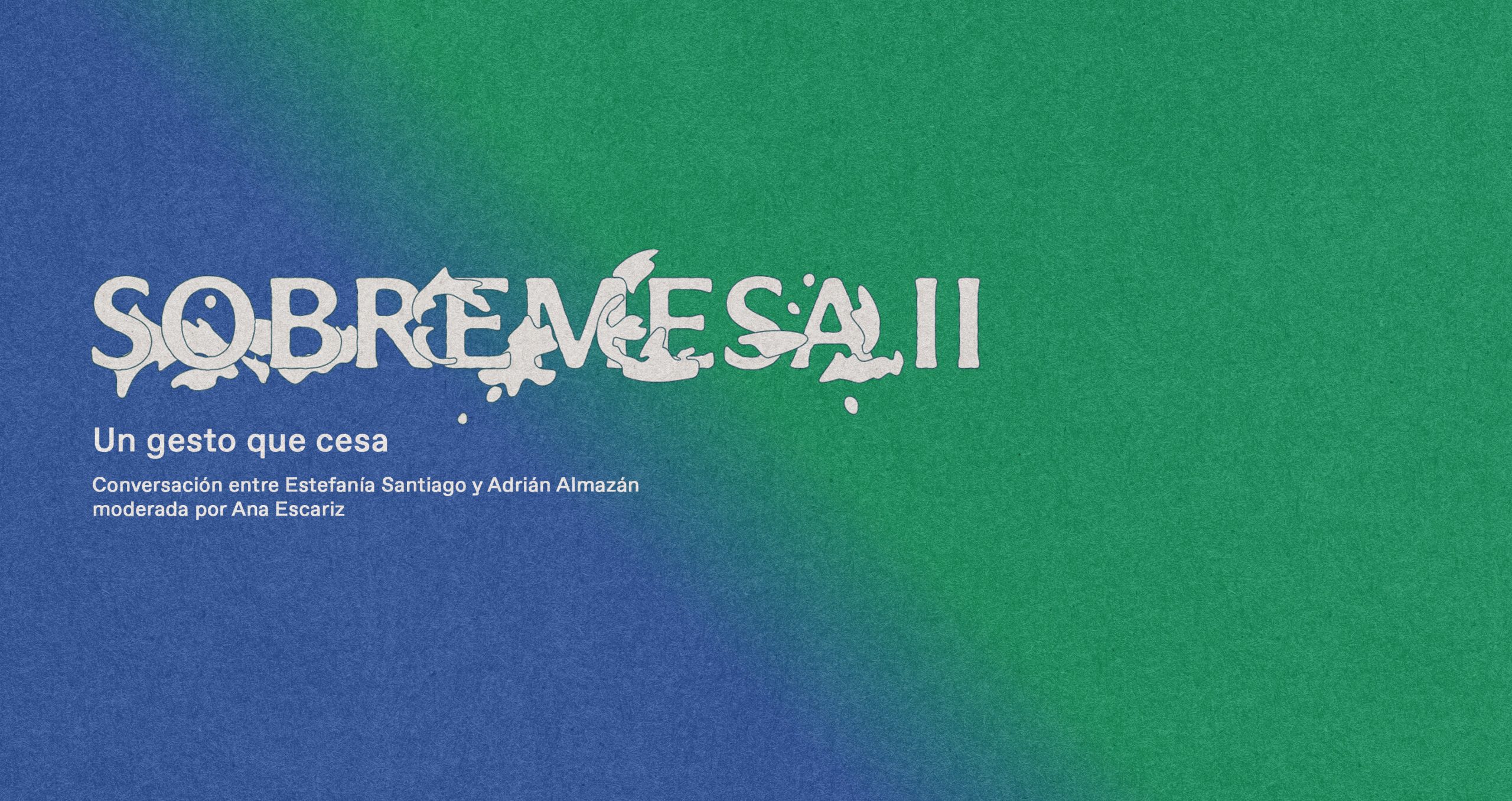 Sobremesa Un gesto que cesa