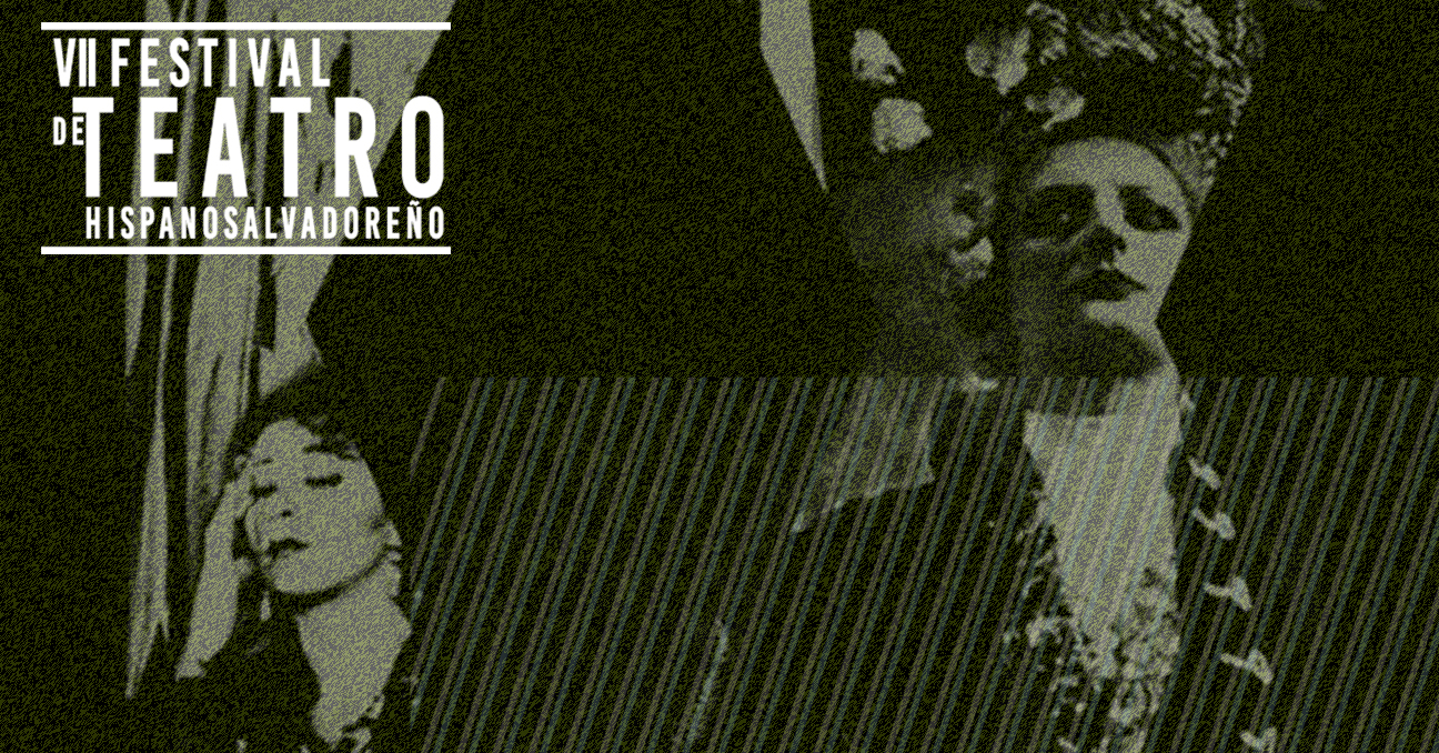 Un fotomontaje con dos imágenes de actrices en escena y el texto VII Festival de Teatro Hispanosalvadoreño