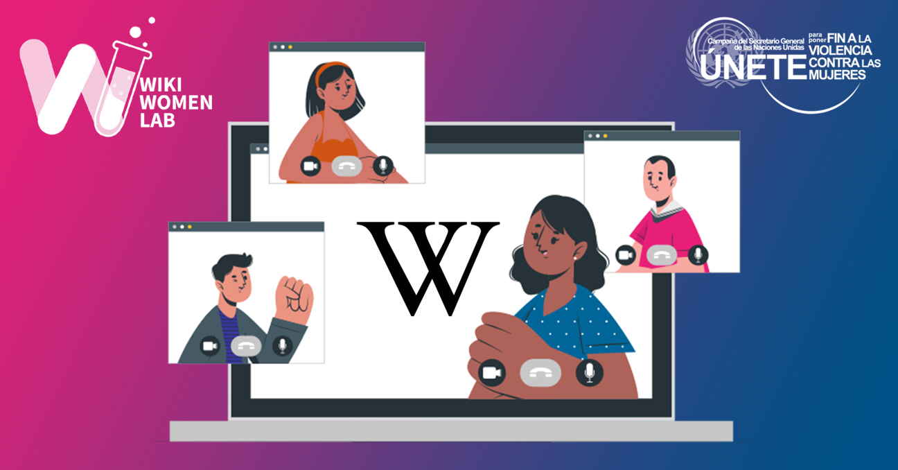 La ilustración muestra una computadora abierta con la W y una mujer en el centro y otras pantallas, tipo pop-up con otra mujer y dos hombres. A la izquierda aparece el logo de Wiki Women Lab y a la derecha el de la campaña Únete para poner a la violencia contra las mujeres de Naciones Unidas.