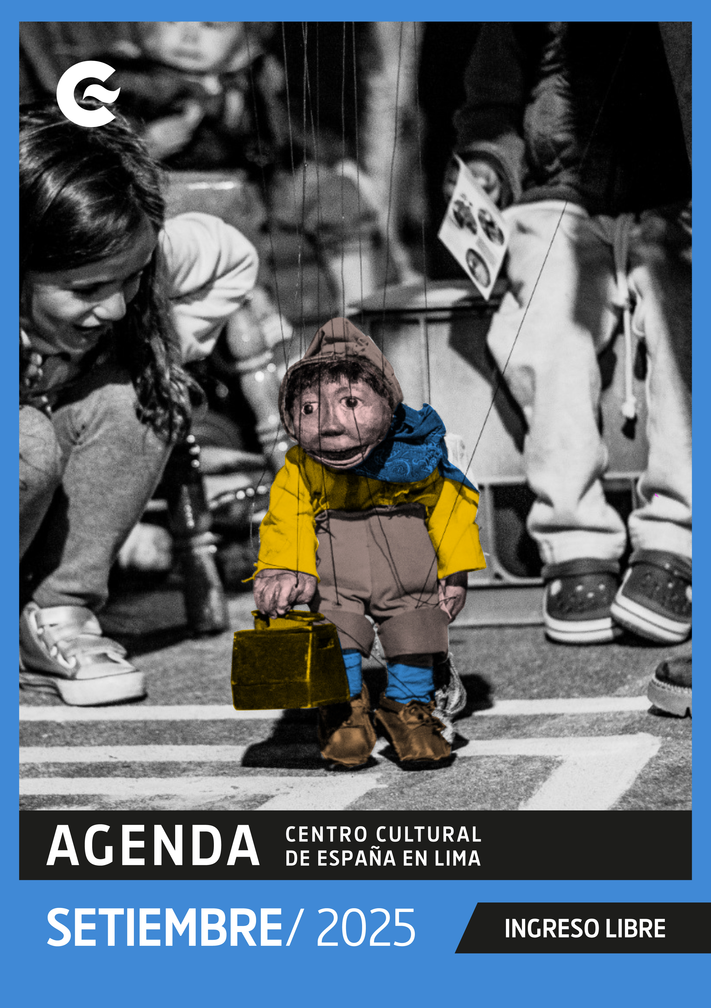 La imagen es una foto de una marioneta de hilos que representa a un niño que va con un pequeño cajón de lustrabotas. Está en un espacio público donde lo rodean diferentes personas, sobre todo niñas y niños que conversan y ríen con él. Debajo de la imagen, sobre un fondo negro y celeste, se lee AGENDA CENTRO CULTURAL DE ESPAÑA EN LIMA, SETIEMBRE 2025, INGRESO LIBRE.