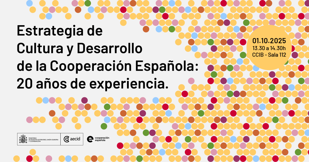 Se presentó en MONDIACULT 2025 la experiencia y actualidad de la Estrategia C+D de la Cooperación Española