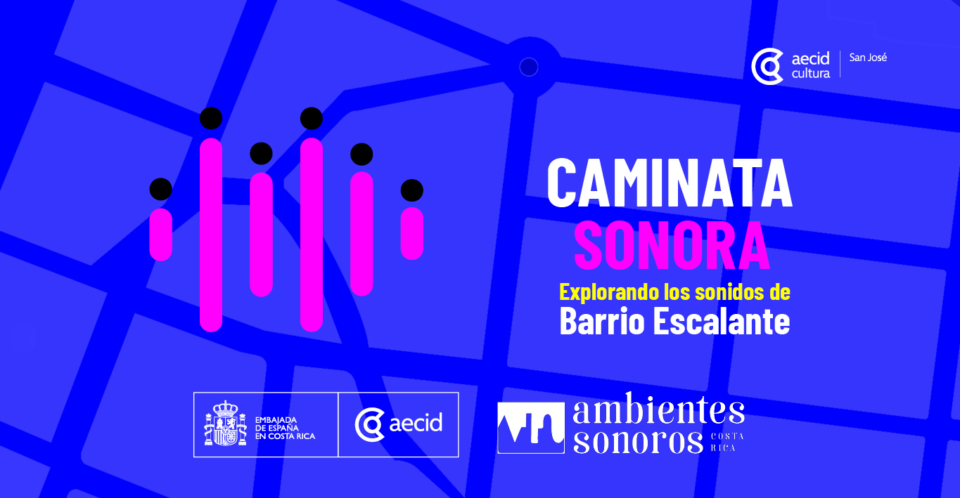 Caminata sonora (explorando los sonidos de Barrio Escalante)