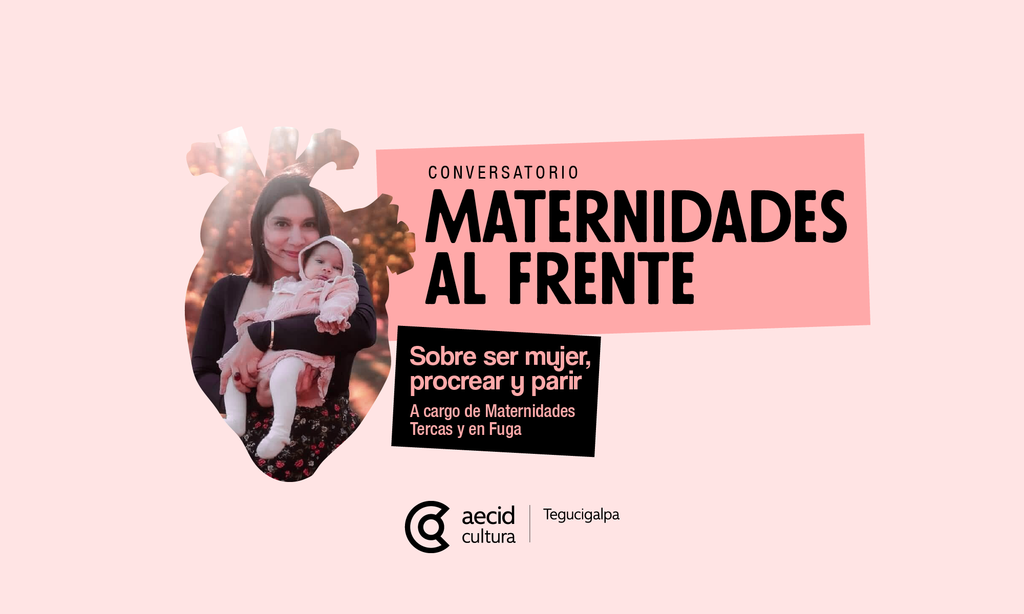 Portada Conversatorio: 'Maternidades al frente: Sobre ser mujer, procrear y parir'