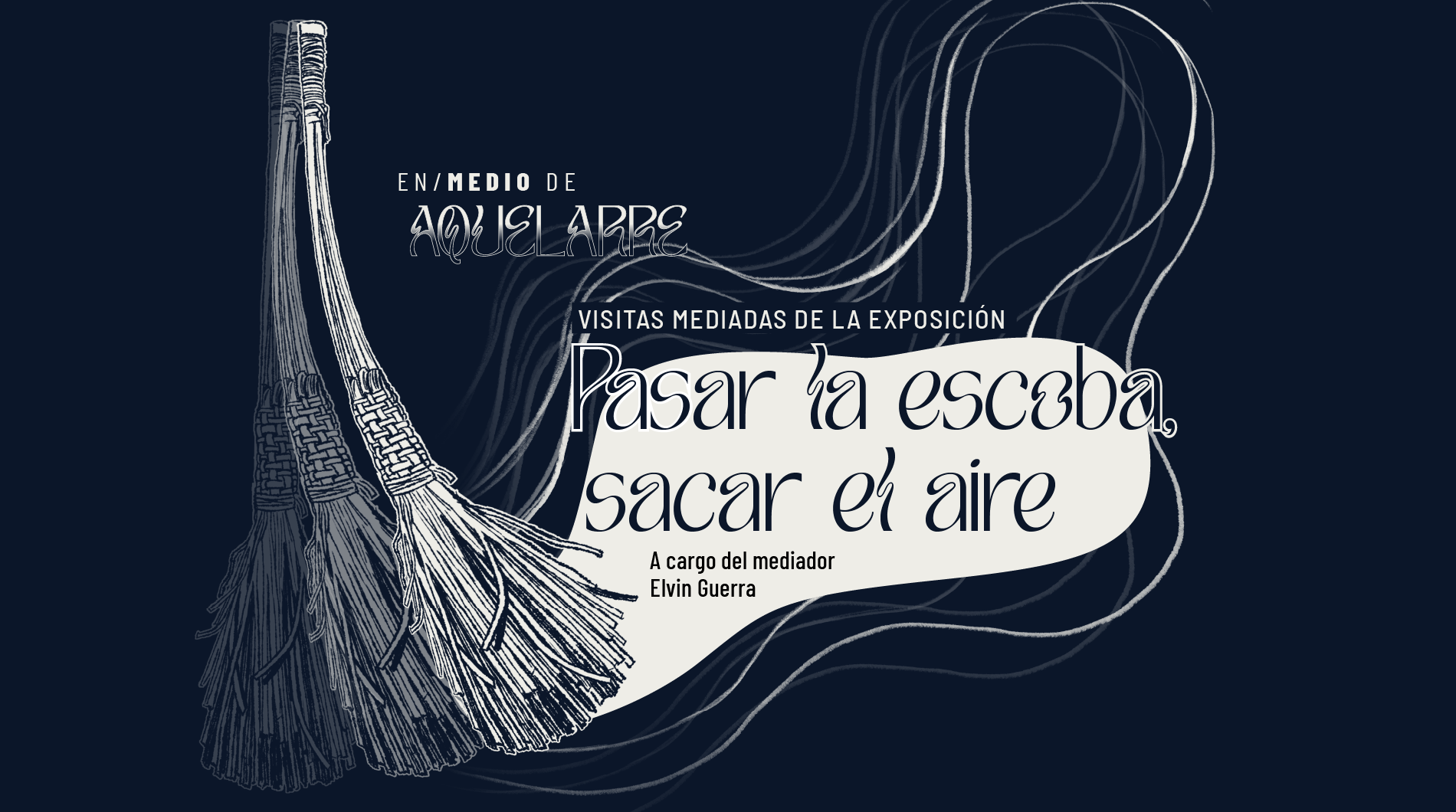 Pasar la escoba, sacar el aire. Visitas mediadas de la exposición Aquelarre