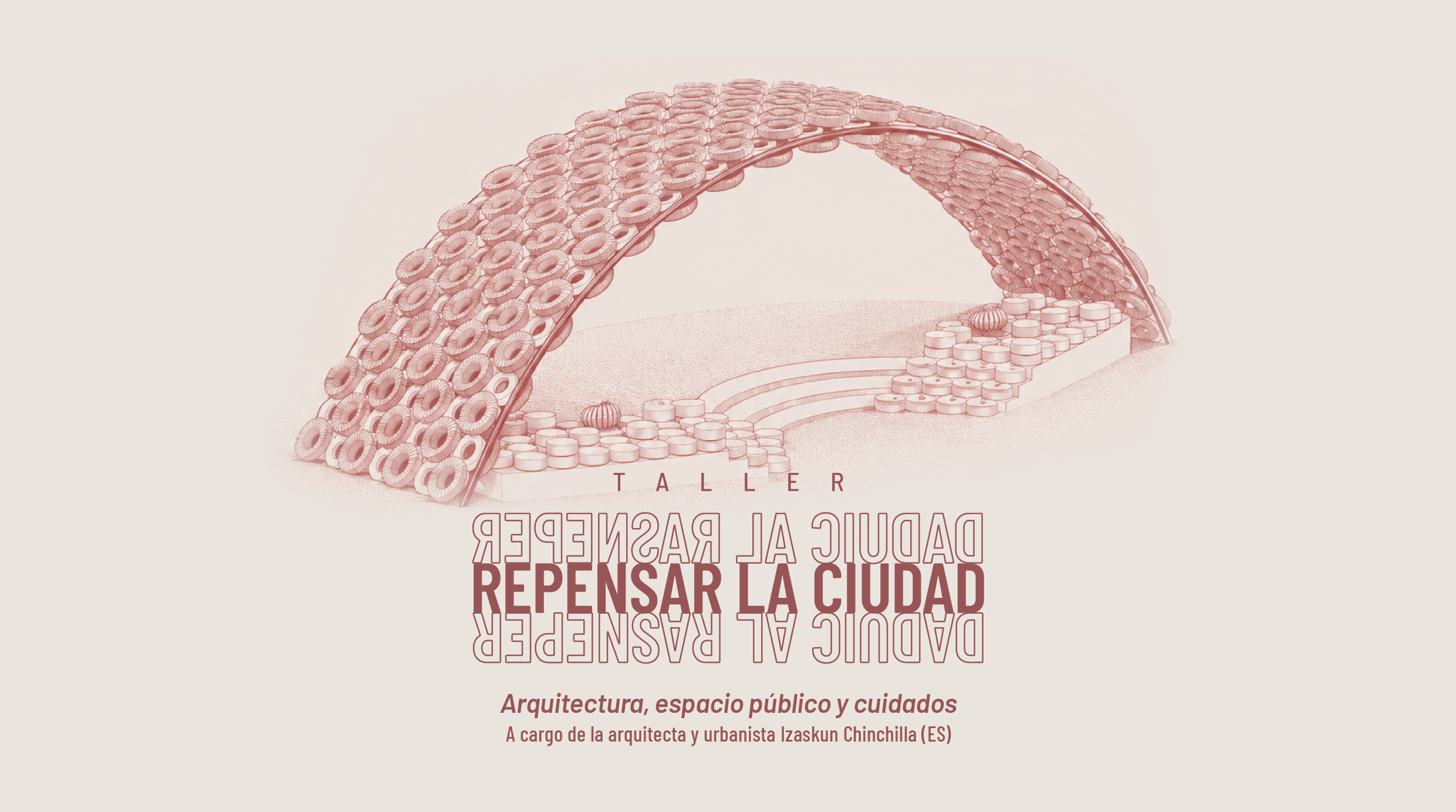 Taller Repensar la ciudad: arquitectura, espacio público y cuidados