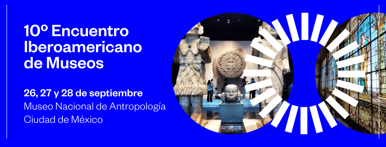 10 ENCUENTRO IBEROAMERICANO DE MUSEOS