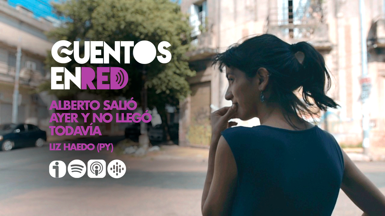 Alberto sali ayer y no lleg todava de la escritora Liz Haedo