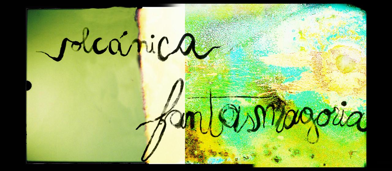 Volcánica 2026: Fantasmagoría