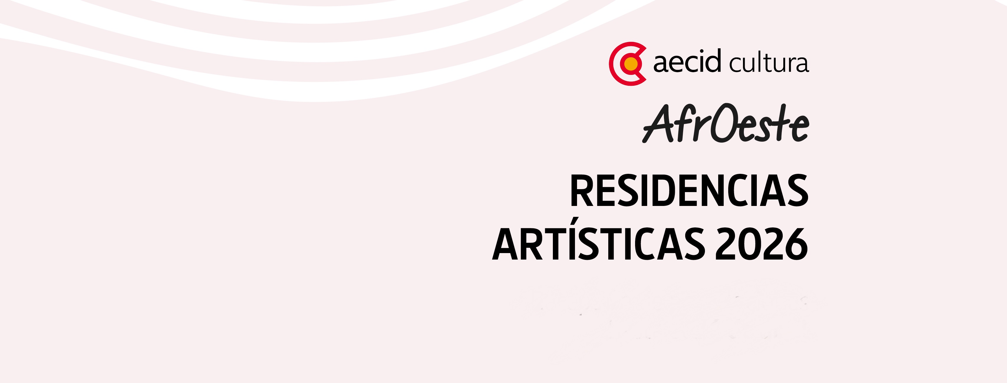 Sobre fondo rosado aparece el texto AECID Cultura, AfrOeste, RESIDENCIAS ARTÍSTICAS 2026